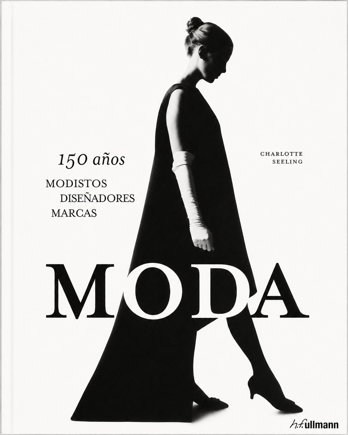 Cubierta de Moda. 150 años. Modistos, diseñadores, marcas