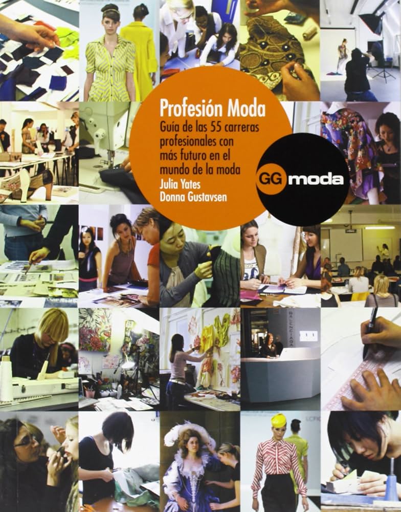 Cubierta de Profesión Moda. Guía de las 55 carreras profesionales con más futuro en el mundo de la moda.