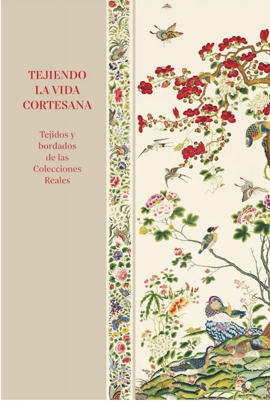Cubierta de Tejiendo la vida cortesana. Tejidos y bordados de las Colecciones Reales
