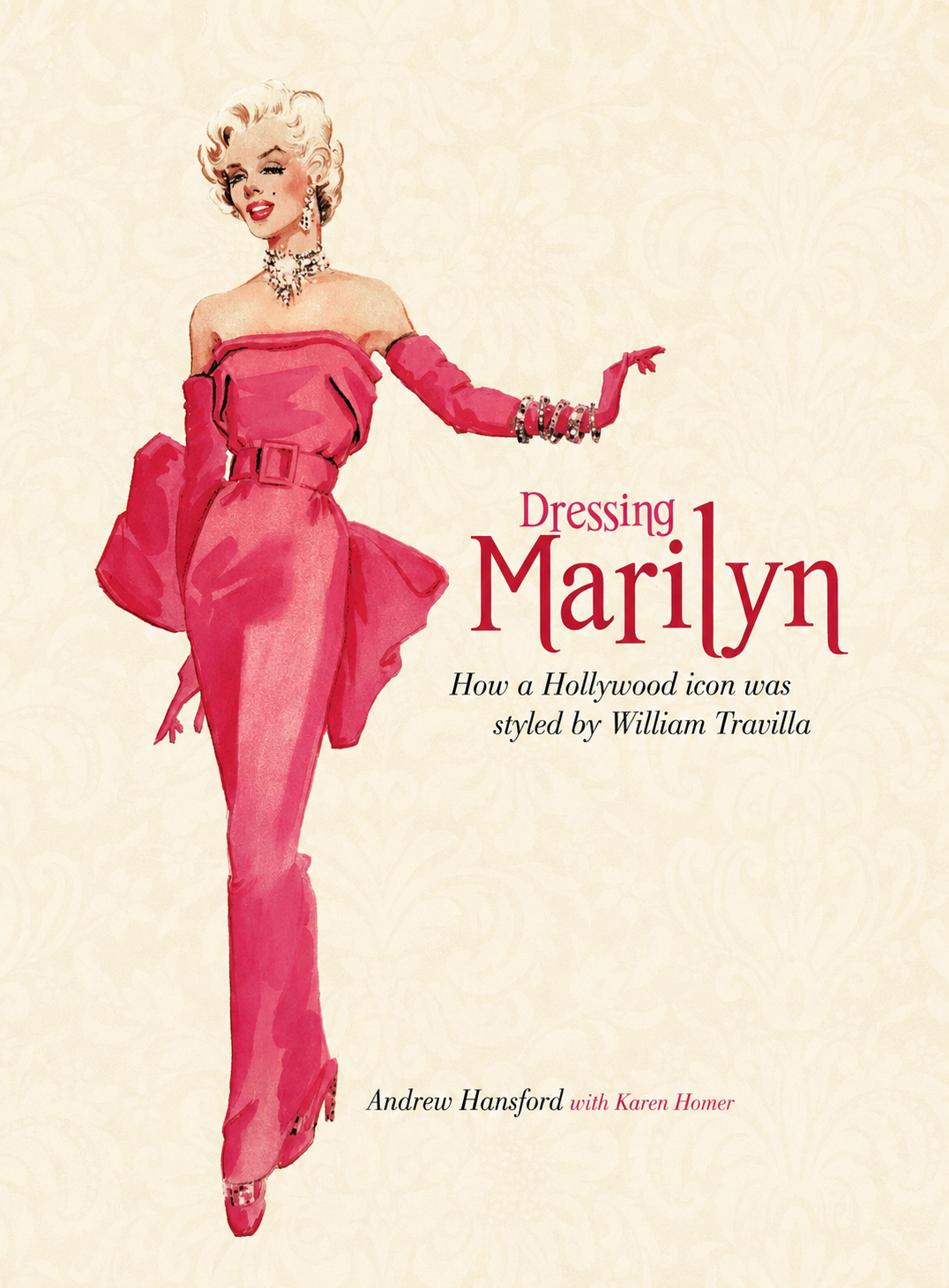 Cubierta de William Travilla fue el diseñador que más veces vistió a Marilyn Monroe en el cine y este libro realiza una exquisita recopilación de los trabajos que desarroll