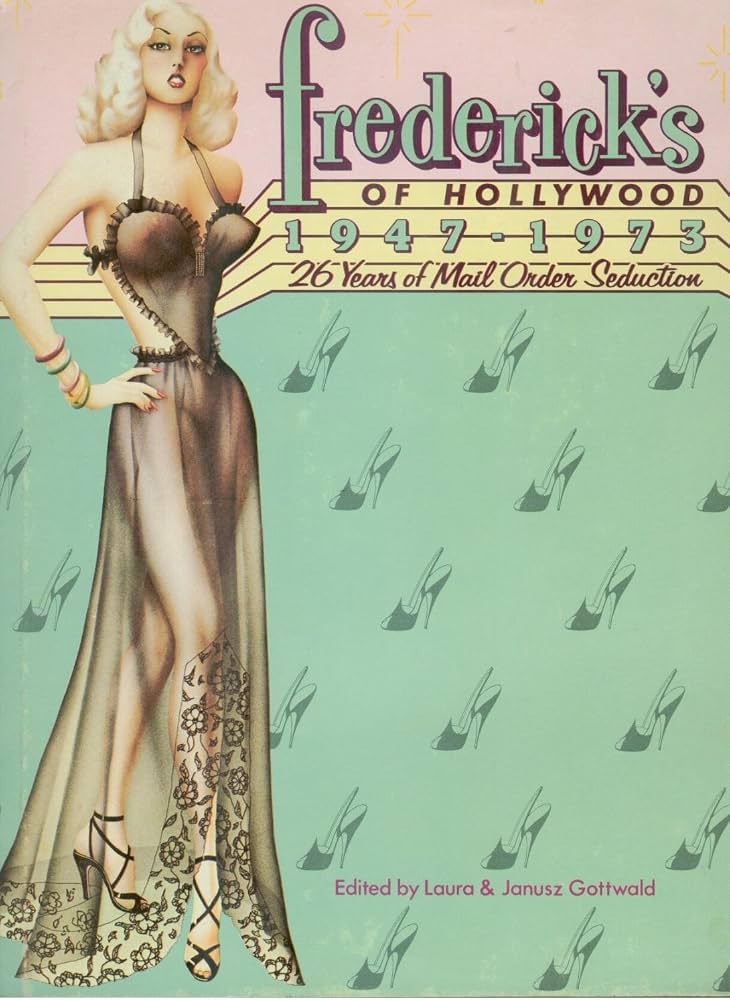 Cubierta de Frederick's of Hollywood 1947-1973. 26 Years of Mail Order Seduction
