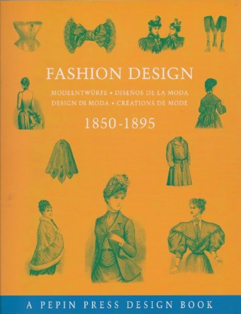 Cubierta de Fashion Design 1850-1895. Modeentwürfe. Diseños de la moda. Design di moda. Créations de mode