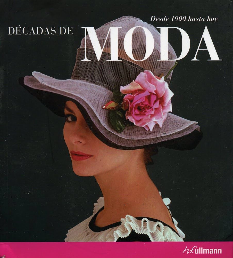 Cubierta de Décadas de moda. Desde 1900 hasta hoy