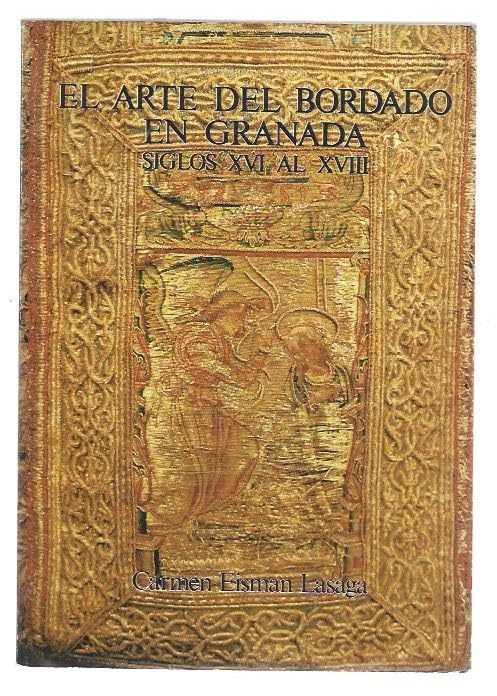 Cubierta de El arte del bordado en Granada. Siglos XVI al XVIII