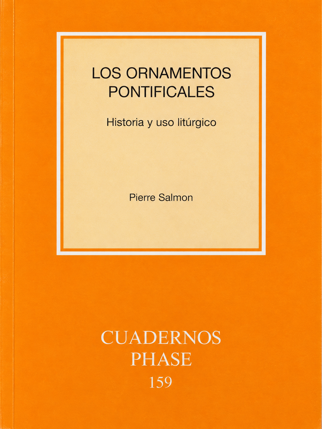 Cubierta de Los ornamentos pontificales. Historia y uso litúrgico